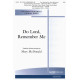 Do Lord, Remember Me (SAB)