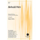Behold Him (SATB)