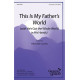 This Is My Father's World (Unison / 2-Pt)
