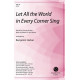 Let All the World in Every Corner Sing (SATB)