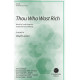 Thou Who Wast Rich (SATB)