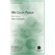 We Go in Peace (SATB)