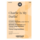 Charlie Is My Darlin' (SATB)