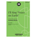 I'll Sing "Peace on Earth" (2-Pt)