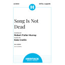 Song Is Not Dead (SATB)