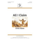 All I Claim Christ Alone (SATB)
