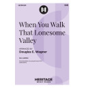 When You Walk That Lonesome Valley (SAB)