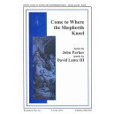 Come To Where The Shepherds Kneel (SATB)
