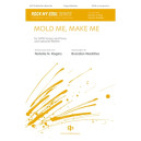 Mold Me, Make Me (SATB)