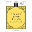 The Lord is My Strength (Habakkuk's Prayer) (SATB)