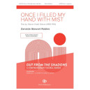 Once I Filled My Hand With Mist (SATB divisi)