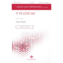 If Ye Love Me (SATB divisi)