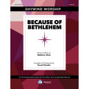 Because of Bethlehem (SATB)