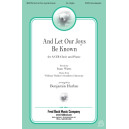 And Let Our Joys Be Known (SATB)