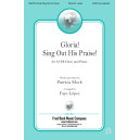 Gloria, Sing Out His Praise (SATB)