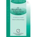 O Shepherds Leave Your Flocks (SATB)