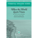 When The World Quiets Down (SATB)