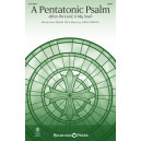A Pentatonic Psalm (Bless the Lord, O My Soul) (SATB)