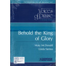 Behold The King Of Glory (SATB)