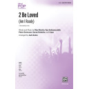 2 Be Loved (Am I Ready) (SSA)