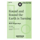 Round and Round the Earth is Turning (SAB)