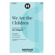 We Are the Children (SSA)