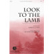 Look To the Lamb (SATB)