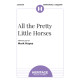 All the Pretty Little Horses (SATB divisi)