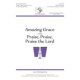 Amazing Grace with Praise Praise Praise the Lord (SATB)