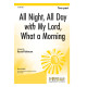 All Night, All Day with My Lord, What a Morning (2-Pt)