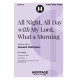 All Night, All Day with My Lord, What a Morning (3-Pt)