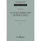 Ye Watchers and Ye Holy Ones (SATB)