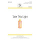 Take This Light (Unison)