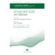 Let Me Not Lose My Dream (SATB)