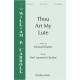Thou Art My Lute (SATB)