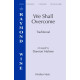 We Shall Overcome (SATB divisi)