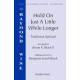Hold On Just A Little While Longer (SATB disivi)