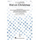 Kid on Christmas (SATB)