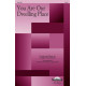 You Are Our Dwelling Place (SATB)