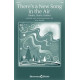 There's a New Song in the Air (SATB)