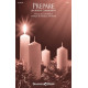 Prepare (an Advent Communion) (SATB)