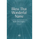 Bless That Wonderful Name (SATB)