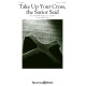 Take Up Your Cross, The Savior Said (SATB)