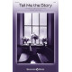 Tell Me the Story (SATB)