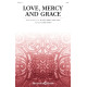 Love, Mercy and Grace (SATB)