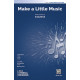 Make a Little Music (3-Pt)