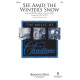 See Amid the Winter's Snow (SATB)