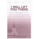 I Will Lift You There (SATB)