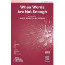 When Words Are Not Enough (SATB)