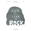 God Is Like a Rock (Unison)